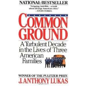   Lives of Three American Families [Paperback]: J. Anthony Lukas: Books