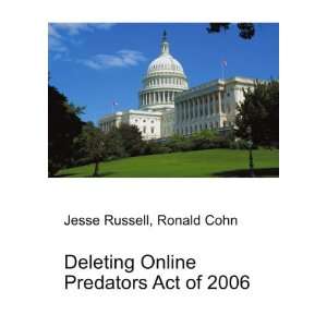 Deleting Online Predators Act of 2006 Ronald Cohn Jesse 
