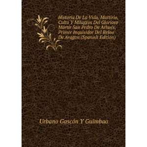   Reino De Aragon (Spanish Edition): Urbano GascÃ³n Y Guimbao: Books