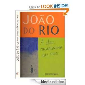 ALMA ENCANTADORA DAS RUAS (Portuguese Edition) João do Rio  