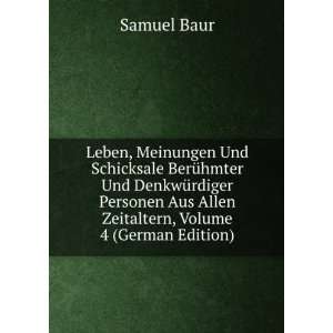   Aus Allen Zeitaltern, Volume 4 (German Edition) Samuel Baur Books