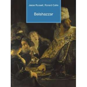  Belshazzar: Ronald Cohn Jesse Russell: Books