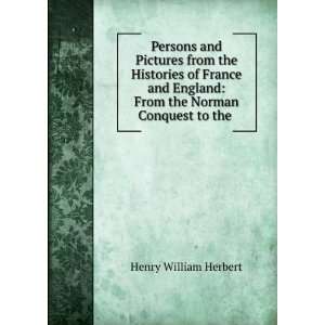   France and England From the Norman Conquest to the . Henry William