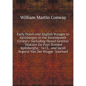   Jacob Segersz Van Der Brugge Journael William Martin Conway Books