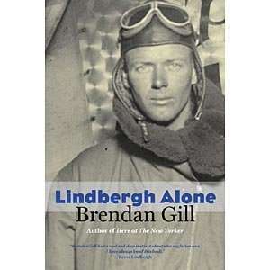    Lindbergh Alone [PAPERBACK] 1st Edition Brendan Gill Books