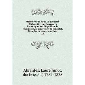   . 19 Laure Junot, duchesse d, 1784 1838 AbrantÃ¨s Books
