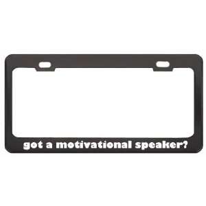 Got A Motivational Speaker? Last Name Black Metal License Plate Frame 