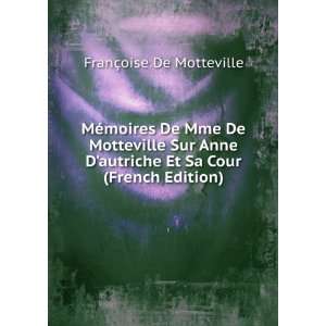   Et Sa Cour (French Edition) FranÃ§oise De Motteville Books