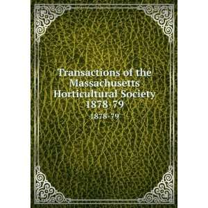  Horticultural Society. 1878 79 Massachusetts Horticultural Society 