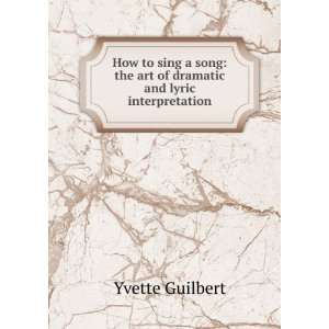  How to sing a song the art of dramatic and lyric 