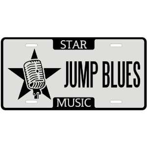  New  I Am A Jump Blues Star   License Plate Music