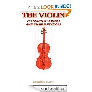 The Violin Its Famous Makers and Their Imitators (Illustrated) GEORGE 