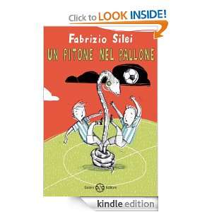 Un pitone nel pallone Un (Italian Edition) Fabrizio Silei, L 