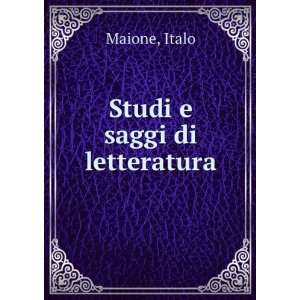  Studi e saggi di letteratura Italo Maione Books