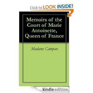   Antoinette, Queen of France Madame Campan  Kindle Store