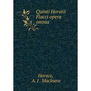  Quinti Horatii Flacci opera omnia A. J . Macleane Horace Books
