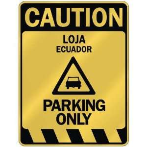   CAUTION LOJA PARKING ONLY  PARKING SIGN ECUADOR: Home 