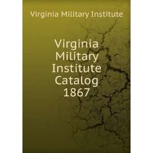   Military Institute Catalog. 1867 Virginia Military Institute Books