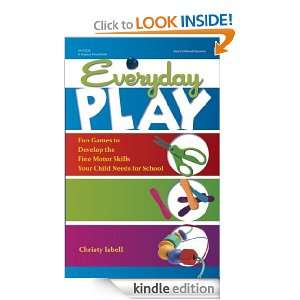 Everyday Play Fun Games to Develop the Fine Motor Skills Your Child 