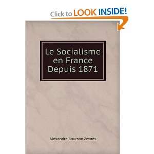  Le Socialisme en France Depuis 1871 Alexandre Bourson ZÃ 