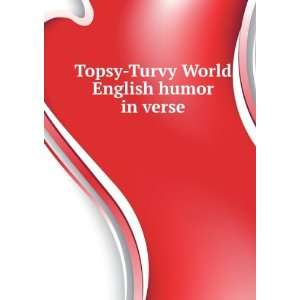  Topsy Turvy World. English humor in verse sbornik Books
