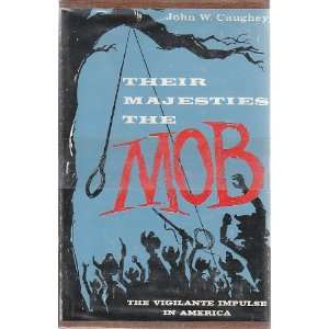   the Mob The Vigilante Impulse in AMerica John W. Caughney Books