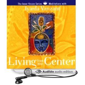  Living From Your Center: Guided Meditations for Creating Balance 
