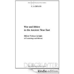 War and Ethics in the Ancient Near East Understanding Military 