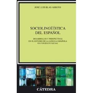 Sociolinguistica del espanol. Desarrollos y perspectivas en el estudio 