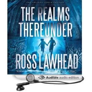  The Realms Thereunder The Ancient Earth Trilogy, Book 1 