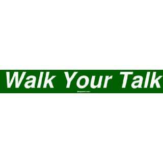 Walk Your Talk MINIATURE Sticker Automotive