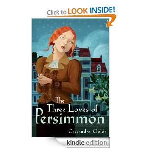 The Three Loves of Persimmon Cassandra Golds  Kindle 