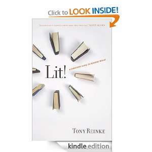 Lit!: A Christian Guide to Reading Books: Tony Reinke:  