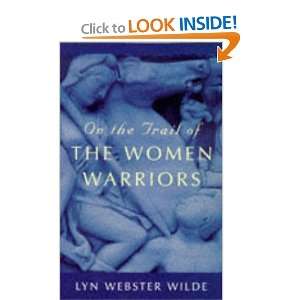  On the Trail of the Women Warriors (9780094780804) Lyn 