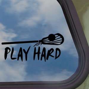  Play Hard Lacrosse Black Decal Car Truck Window Sticker 