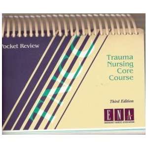  Pocket Review Trauma Nursing Core Course Third Edition 
