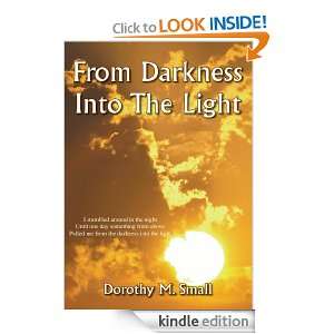 From Darkness into the Light: Dorothy M. Small:  Kindle 