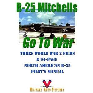  B 25 Mitchells Go to War DVD Three Films & B 25 Pilots 