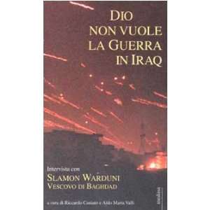  Dio non vuole la guerra in Iraq. Intervista con Slamon 