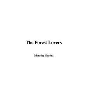  The Forest Lovers (9781435380660) Maurice Hewlett Books