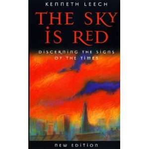 The Sky Is Red Discerning the Signs of the Times Kenneth Leech 