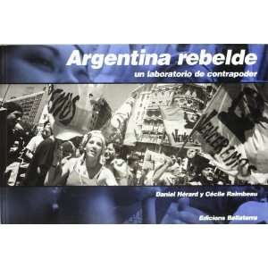  Argentina Rebelde / Rebel Argentina Un Laboratorio De 