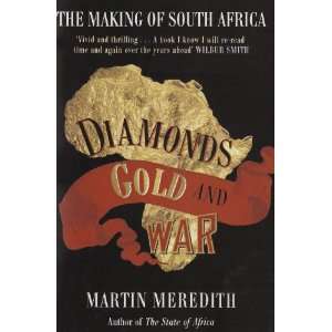  Diamonds, Gold and War The Making of South Africa 
