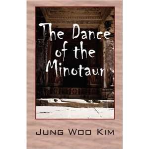   The Dance of the Minotaur (9781432703646) Jung Woo Kim Books
