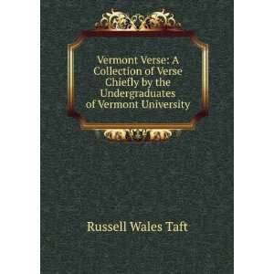   by the Undergraduates of Vermont University Russell Wales Taft Books