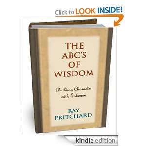 The ABCs of Wisdom Building Character with Solomon Ray Pritchard 