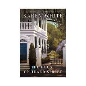   by Karen White The House on Tradd Street First Printing edition Books