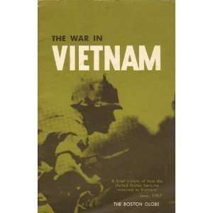  The war in Vietnam; A brief history of how the United States 