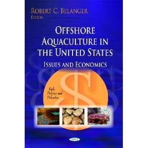 Offshore Aquaculture in the United States Issues and Economics (Fish 