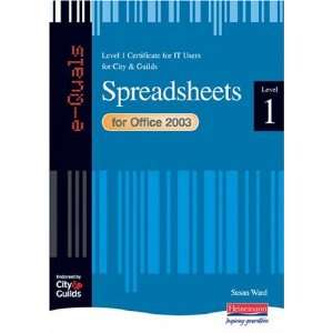  E Quals Level 1 Office 2003 Spreadsheets (City & Guilds E 